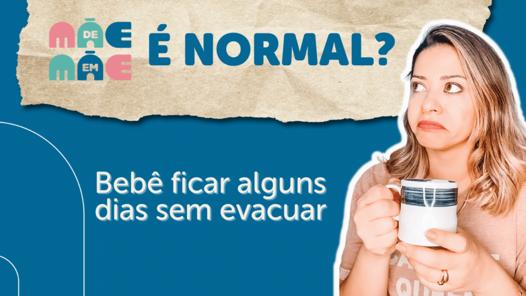 É normal o bebê ficar alguns dias sem evacuar?