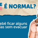 Bebê sem evacuar: quando é normal e quando é preciso se preocupar