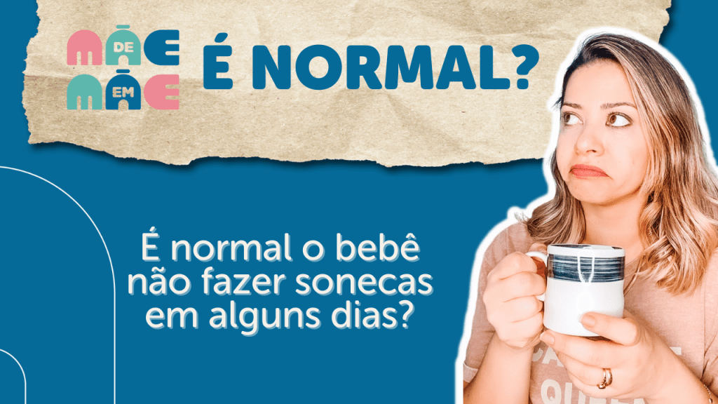 é normal o bebê não fazer sonecas