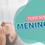 O que é meningite: saiba tudo sobre essa doença!