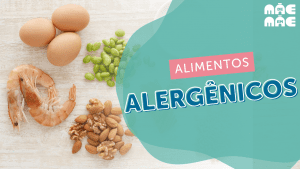 Leia mais sobre o artigo Alimentos alergênicos: quais são e como introduzi-los ao bebê?