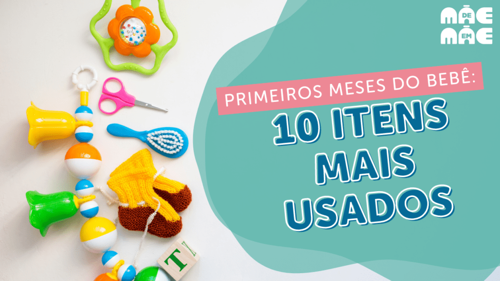 itens mais usados nos primeiros meses do bebê