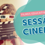 Sessão cinema: filmes que emocionam e educam