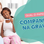 Qual o papel do pai durante a gravidez?