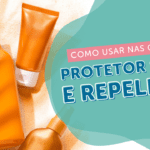 Protetor solar e repelente: como usar nas crianças?