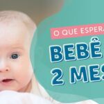 Bebê de 2 meses: o que esperar?