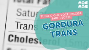 Leia mais sobre o artigo Gordura trans: o que é e porque é ruim