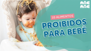 Leia mais sobre o artigo O que não dar para o bebê: 10 alimentos proibidos