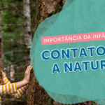 Contato com a natureza na infância: por que é importante?