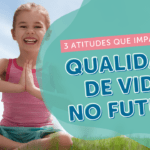 Qualidade de vida: atitudes de hoje que impactarão no futuro