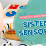 Sistema sensorial infantil: o que é e como se desenvolve