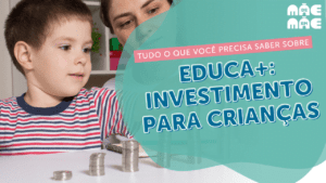 Leia mais sobre o artigo Educa+: tesouro direto para o futuro das crianças