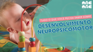 Leia mais sobre o artigo Desenvolvimento neuropsicomotor: atraso e marcos importantes