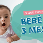 Bebê de 3 meses: o que esperar?