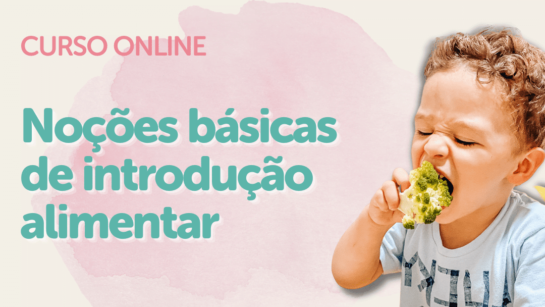 Curso: Noções básicas da introdução alimentar